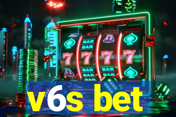 v6s bet